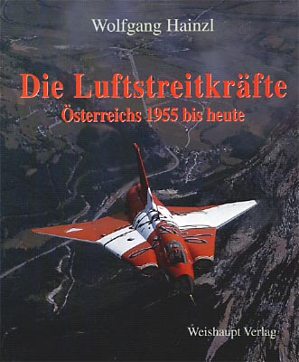 Die Luftstreitkräfte Österreichs von 1955 bis heute